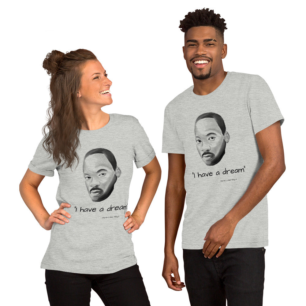 I  Have a Dream Unisex t-shirt