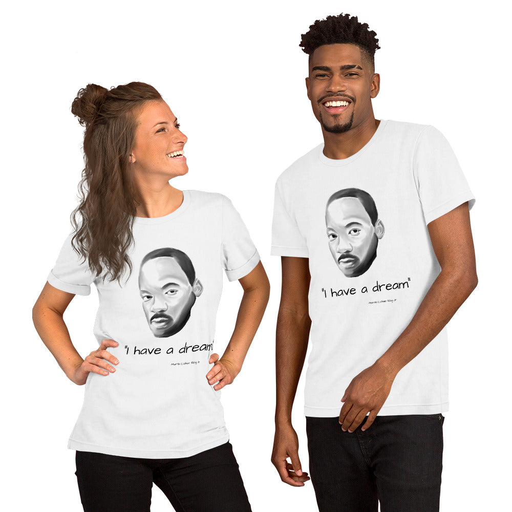 I  Have a Dream Unisex t-shirt